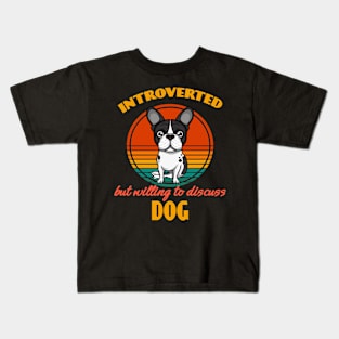 Introverted but willing to discuss dogs Boston Terrier Dog puppy Lover Cute Sunser Retro Funny Kids T-Shirt